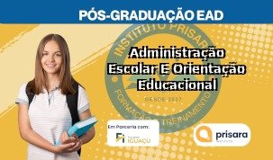 Administração Escolar E Orientação Educacional