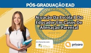 Atuação Da Escola E Do Educador Em Casos De Alienação Parental