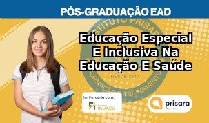 Educação Especial E Inclusiva Na Educação E Saúde