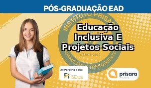 Educação Inclusiva E Projetos Sociais