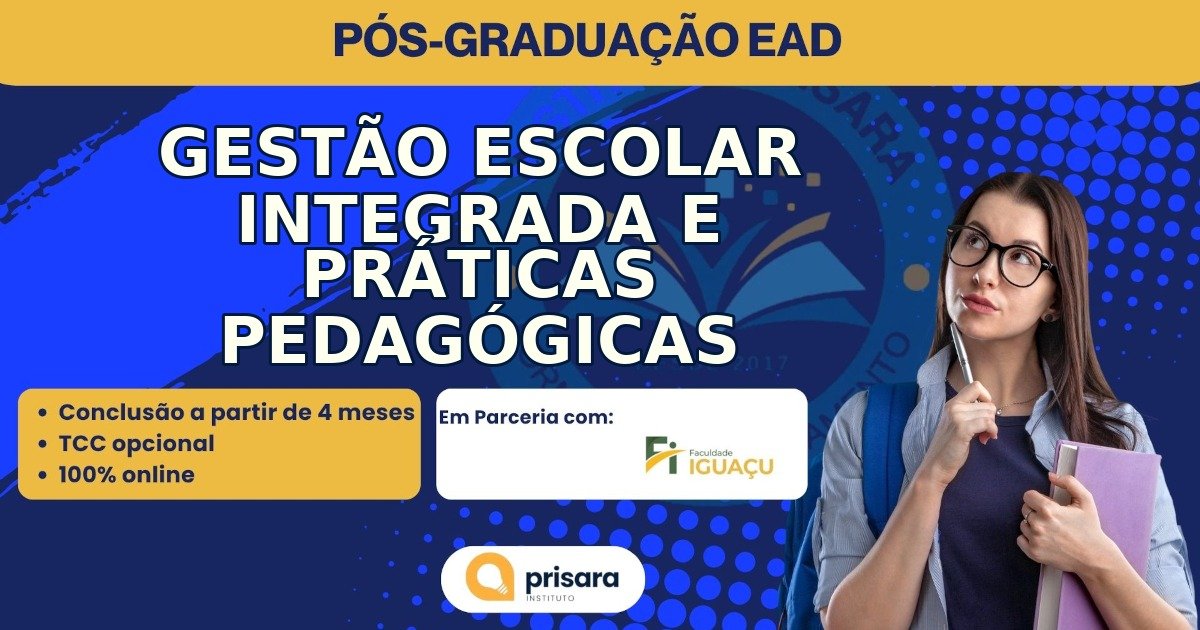 Instituto Prisara - Pós-Graduação de Gestão Escolar Integrada E ...